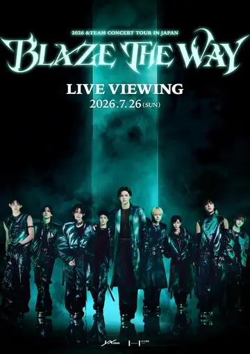 2026&TEAM CONCERT TOUR 'BLAZE THE WAY' in JAPAN Live Viewing